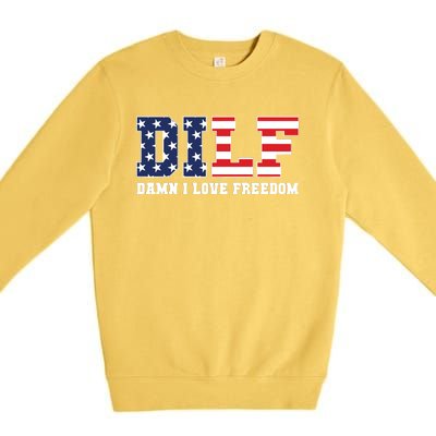 Dilf Damn I Love Freedom Funny Patriotic 4th Of July Premium Crewneck Sweatshirt