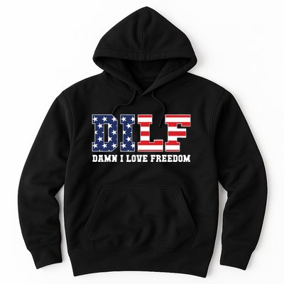 Dilf Damn I Love Freedom Funny Patriotic 4th Of July Hoodie