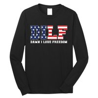 Dilf Damn I Love Freedom Funny Patriotic 4th Of July Long Sleeve Shirt