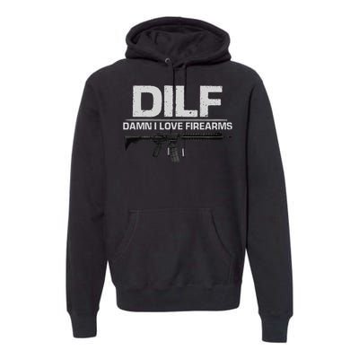 dilf damn i love firearms Premium Hoodie