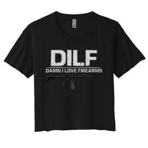 dilf damn i love firearms Women's Crop Top Tee