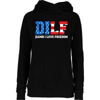 Dilf Damn I Love Freedom Funny Patriotic 4th Of July Womens Funnel Neck Pullover Hood