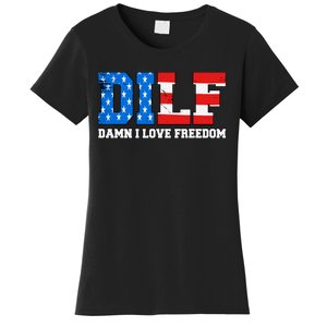 Dilf Damn I Love Freedom Funny Patriotic 4th Of July Women's T-Shirt