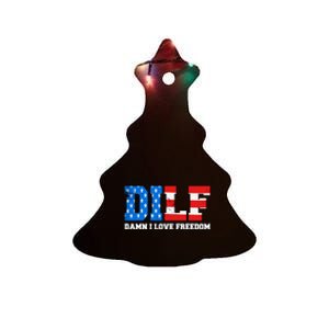 Dilf Damn I Love Freedom Funny Patriotic 4th Of July Ceramic Tree Ornament