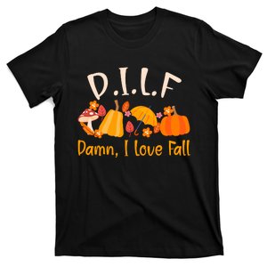 Dilf Damn I Love Fall Funny Pumpkin Autumn Lover T-Shirt