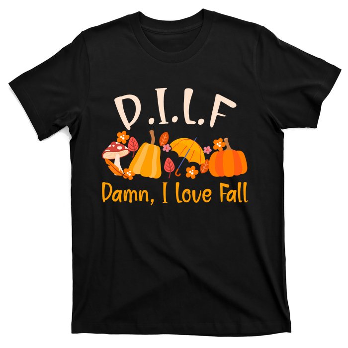 Dilf Damn I Love Fall Funny Pumpkin Autumn Lover T-Shirt