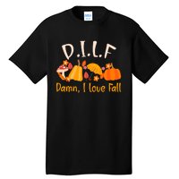 Dilf Damn I Love Fall Funny Pumpkin Autumn Lover Tall T-Shirt