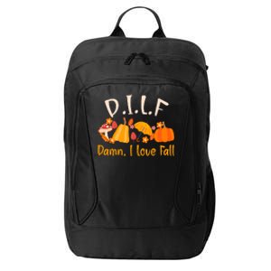 Dilf Damn I Love Fall Funny Pumpkin Autumn Lover City Backpack