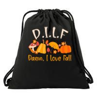 Dilf Damn I Love Fall Funny Pumpkin Autumn Lover Drawstring Bag