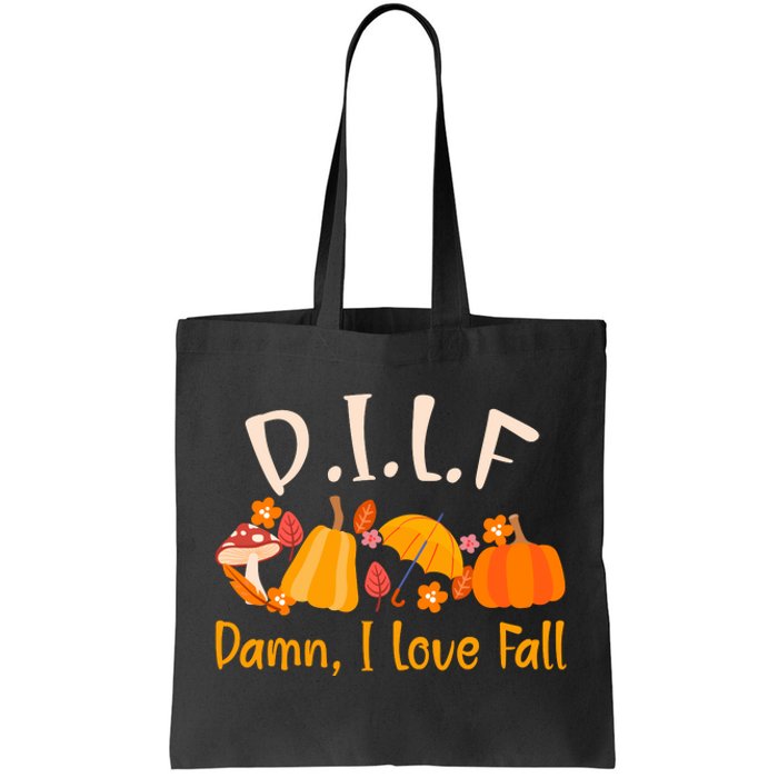 Dilf Damn I Love Fall Funny Pumpkin Autumn Lover Tote Bag