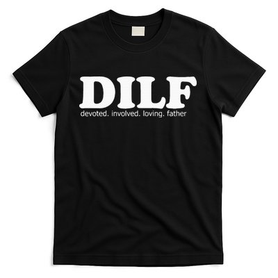 Dilf Devoted Involved Loving Father Dad Papa T-Shirt