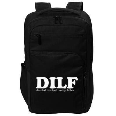 Dilf Devoted Involved Loving Father Dad Papa Impact Tech Backpack