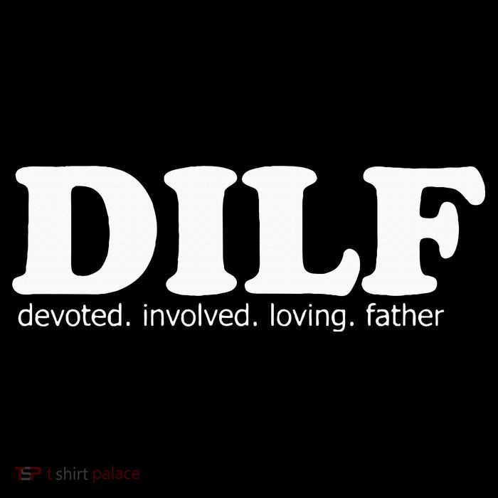 Dilf Devoted Involved Loving Father Dad Papa Womens T-Shirt