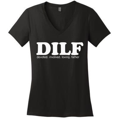 Dilf Devoted Involved Loving Father Dad Papa Women's V-Neck T-Shirt