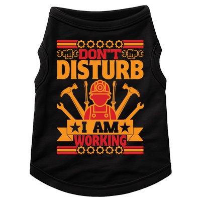 Don't Disturb I Am Working Labor Day Gift Doggie Tank