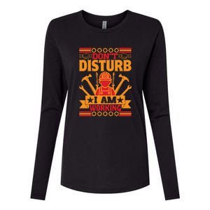 Don't Disturb I Am Working Labor Day Gift Womens Cotton Relaxed Long Sleeve T-Shirt