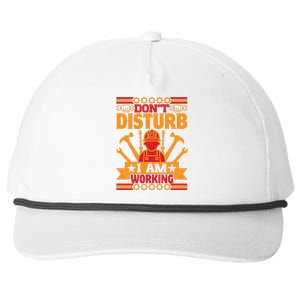 Don't Disturb I Am Working Labor Day Gift Snapback Five-Panel Rope Hat