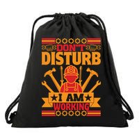 Don't Disturb I Am Working Labor Day Gift Drawstring Bag