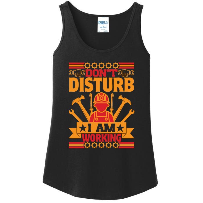 Don't Disturb I Am Working Labor Day Gift Ladies Essential Tank