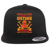 Don't Disturb I Am Working Labor Day Gift Flat Bill Trucker Hat