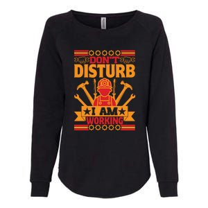 Don't Disturb I Am Working Labor Day Gift Womens California Wash Sweatshirt