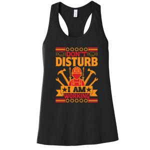 Don't Disturb I Am Working Labor Day Gift Women's Racerback Tank