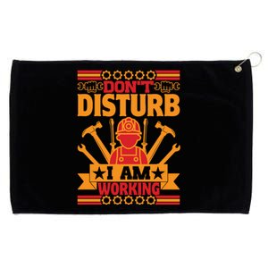 Don't Disturb I Am Working Labor Day Gift Grommeted Golf Towel