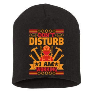 Don't Disturb I Am Working Labor Day Gift Short Acrylic Beanie