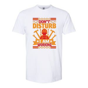 Don't Disturb I Am Working Labor Day Gift Softstyle CVC T-Shirt