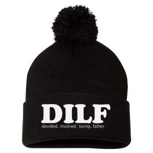 Dilf Devoted Involved Loving Father Dad Papa Funny Gift Pom Pom 12in Knit Beanie