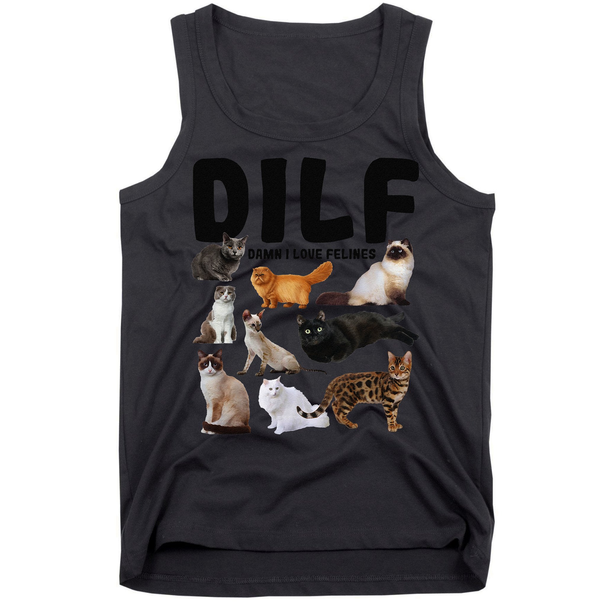DILF Damn I Love Felines Funny Cat Kitty Lover Tank Top