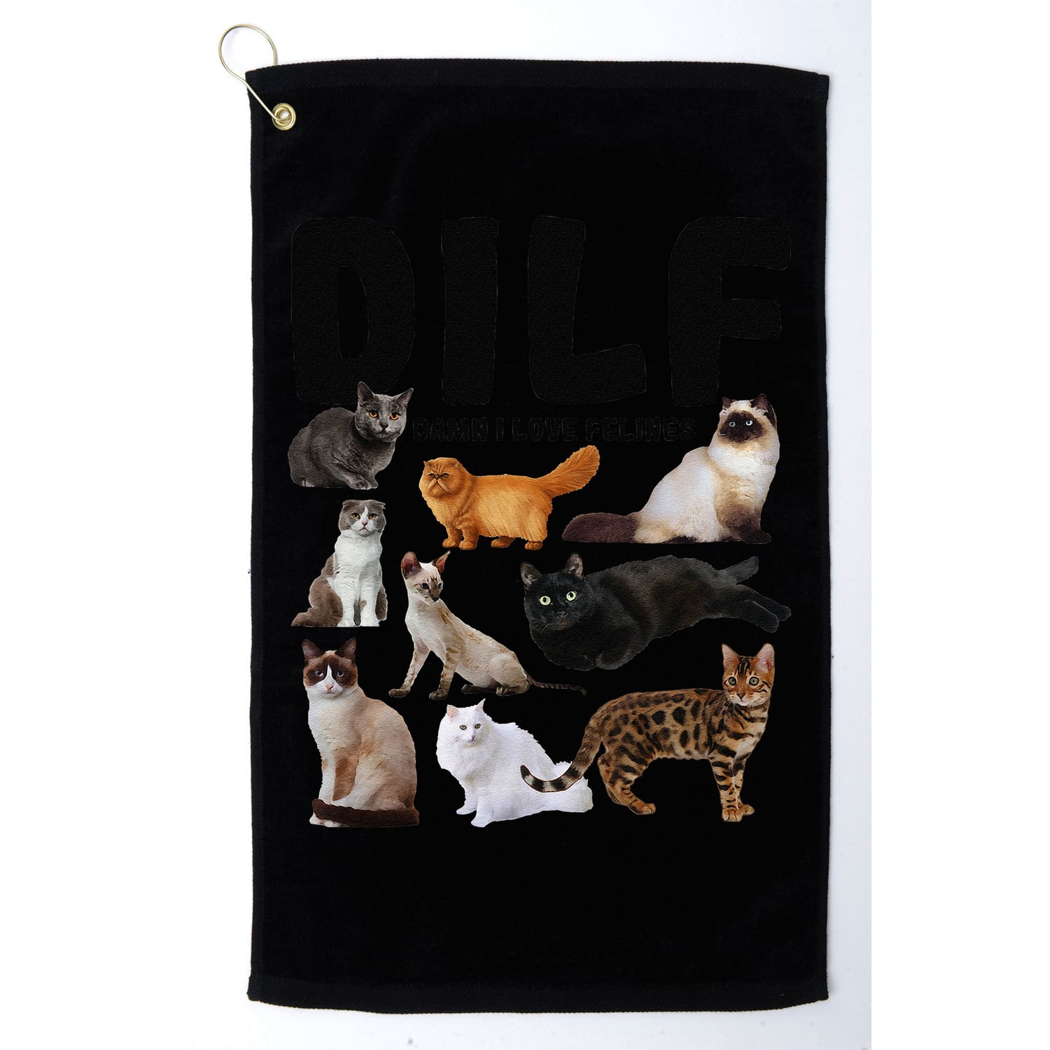 DILF Damn I Love Felines Funny Cat Kitty Lover Golf Towel