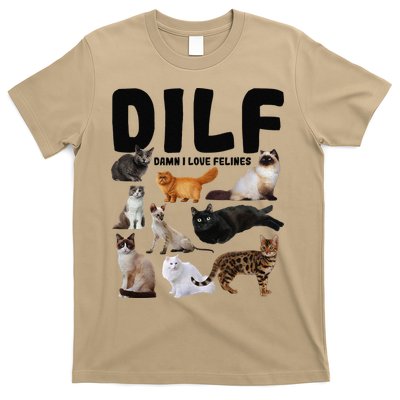 DILF Damn I Love Felines Funny Cat Kitty Lover T-Shirt