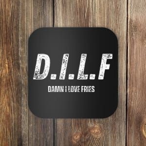 Dilf Damn I Love Fries Coaster