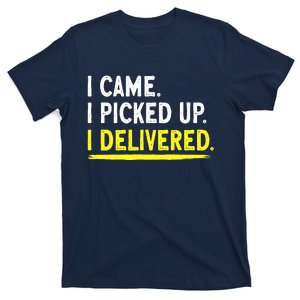 Delivery Driver I Delivered Package Grocery Food Deliveries T-Shirt