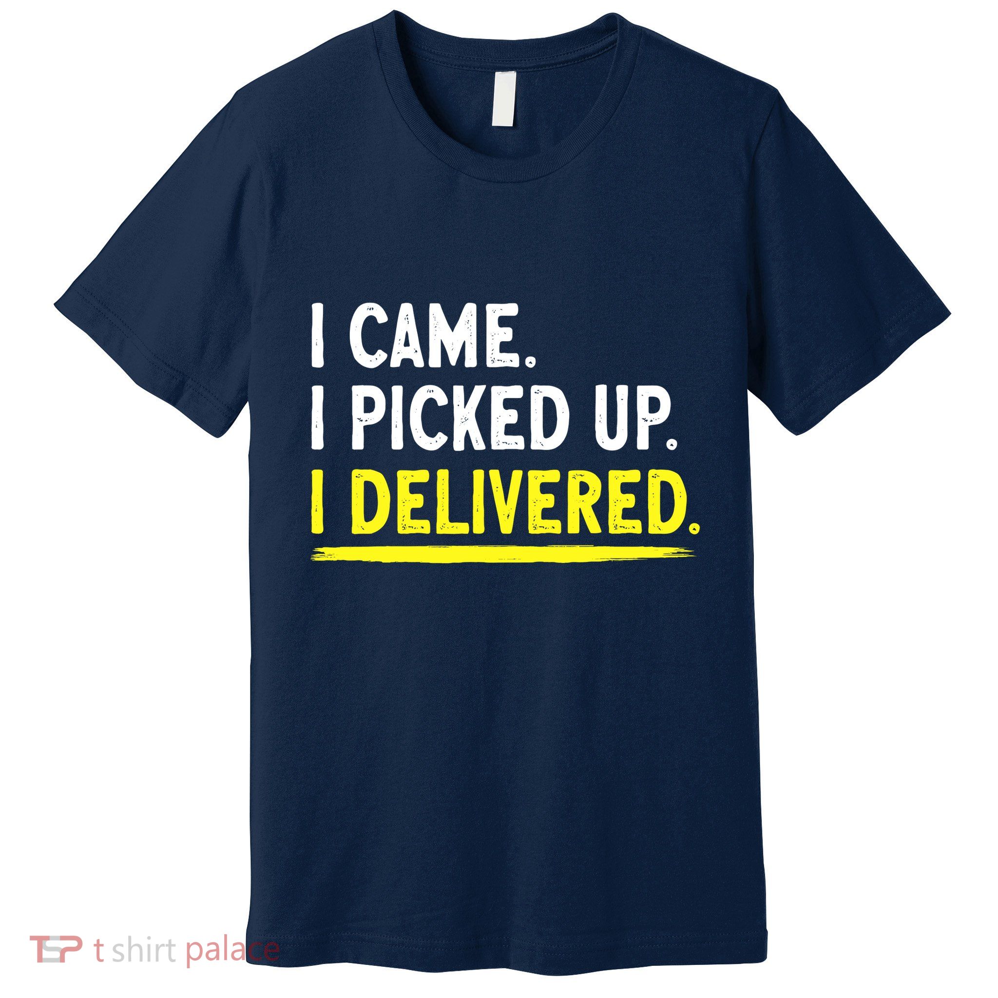 Delivery Driver I Delivered Package Grocery Food Deliveries Premium T-Shirt