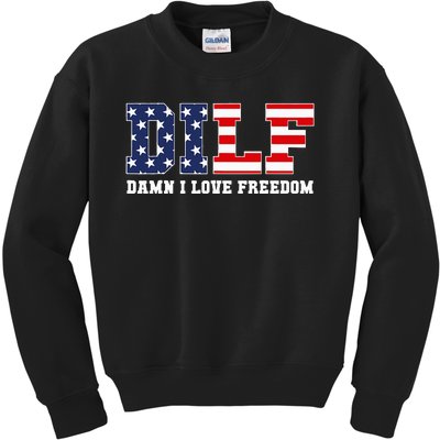 DILF Damn I Love Freedom Funny Patriotic 4th Of July Kids Sweatshirt