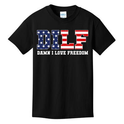 DILF Damn I Love Freedom Funny Patriotic 4th Of July Kids T-Shirt