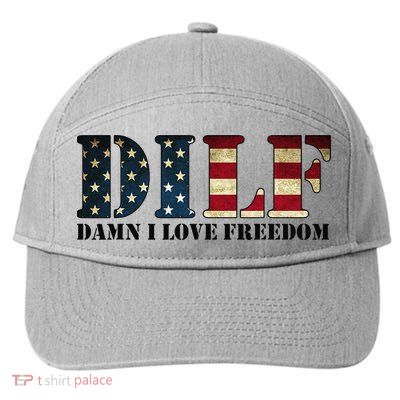 DILF Damn I Love Freedom Funny Patriotic USA Flag 7-Panel Snapback Hat