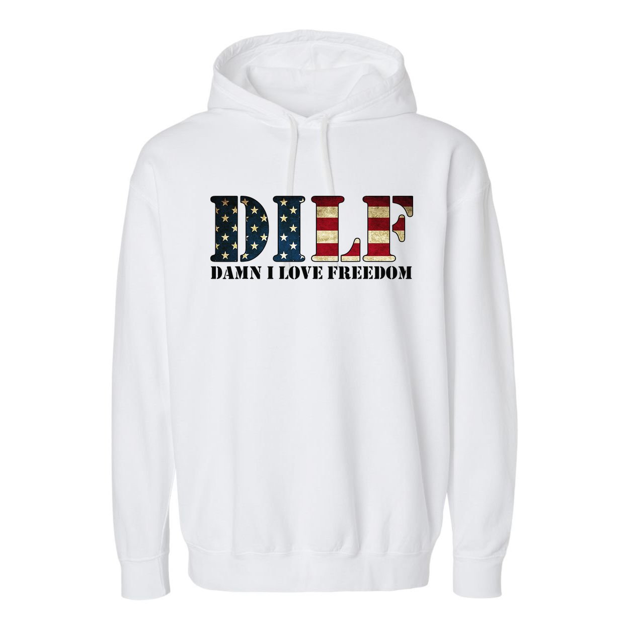 DILF Damn I Love Freedom Funny Patriotic USA Flag Garment-Dyed Fleece Hoodie