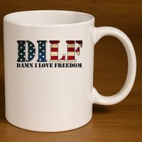 DILF Damn I Love Freedom Funny Patriotic USA Flag 11oz C Handle Ceramic Mug