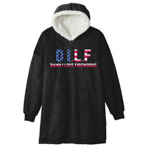 DILF Damn I Love Fireworks Labor Day Hooded Wearable Blanket