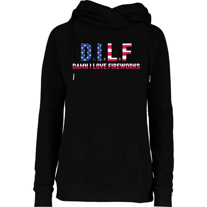 DILF Damn I Love Fireworks Labor Day Womens Funnel Neck Pullover Hood