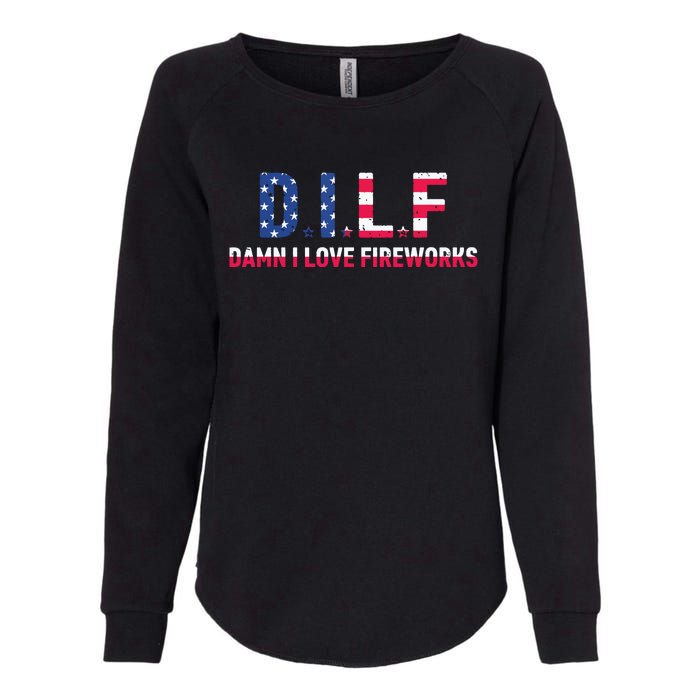 DILF Damn I Love Fireworks Labor Day Womens California Wash Sweatshirt