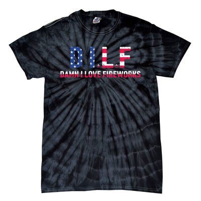 DILF Damn I Love Fireworks Labor Day Tie-Dye T-Shirt