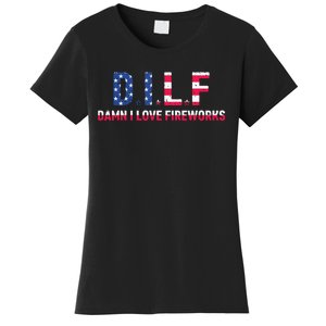 DILF Damn I Love Fireworks Labor Day Women's T-Shirt