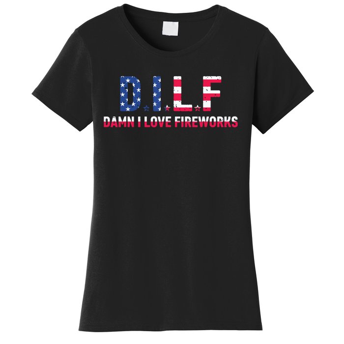 DILF Damn I Love Fireworks Labor Day Women's T-Shirt