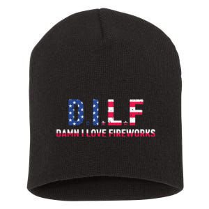 DILF Damn I Love Fireworks Labor Day Short Acrylic Beanie