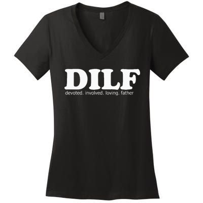 Dilf Devoted Involved Loving Father Dad Papa Women's V-Neck T-Shirt