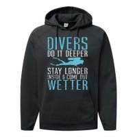 Divers do it deeper stay longer inside and come out Wetter Performance Fleece Hoodie